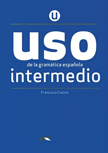 USO de la gramática española - Neubearbeitung - Intermedio: Übungsbuch